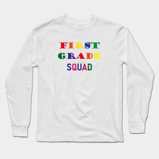 First Grade Squad,1st Grade School Long Sleeve T-Shirt